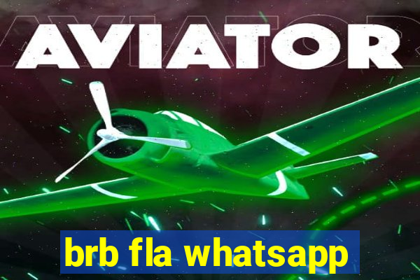 brb fla whatsapp